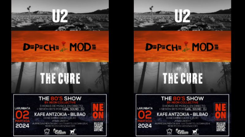 The 80'S show by Neon Collective: U2 - DEPECHE MODE - THE CURE