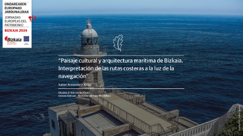 Conferencia "Paisaje cultural y arquitectura marítima de Bizkaia"