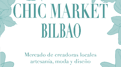 CHIC MARKET BILBAO CELEBRA SU EDICIÓN MÁS PRIMAVERAL