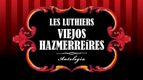 Les Luthiers-Viejos hazmerreíres
