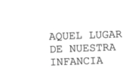 Aquel lugar de nuestra infancia