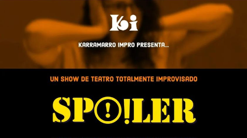 ¡Spoiler! Un espectáculo de teatro Improvisado.