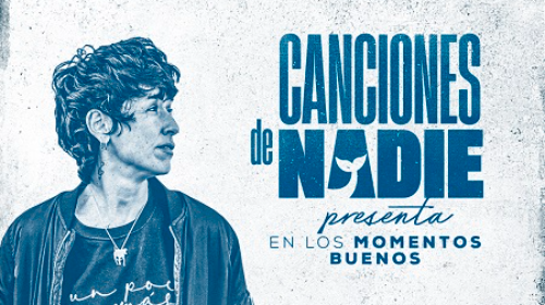 CANCIONES DE NADIE: "En los momentos buenos"
