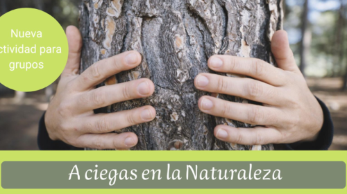 A CIEGAS EN LA NATURALEZA