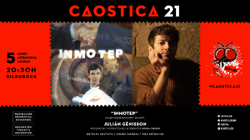 Caostica: “Inmotep” + Encuentro con Julián Génisson y Borja Crespo.