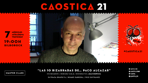 Caostica: Masterclass: “Las 10 bizarradas de… Paco Alcázar”
