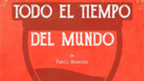 CERTAMEN DE TEATRO AMATEUR: TODO EL TIEMPO DEL MUNDO