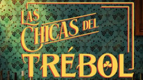 LAS CHICAS DEL TRÉBOL