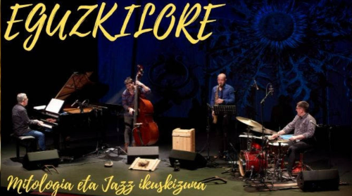EGUZKILORE. MITOLOGIA ETA JAZZ IKUSKIZUNA